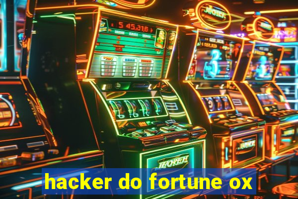 hacker do fortune ox